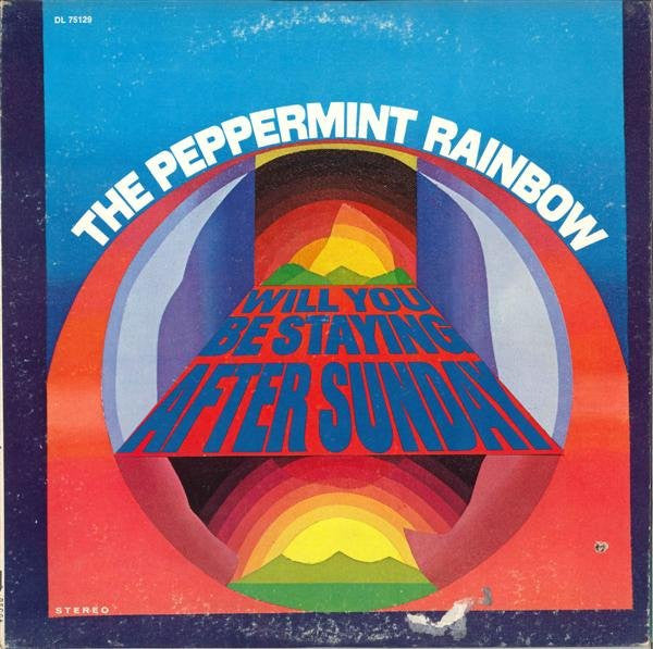 The Peppermint Rainbow : Will You Be Staying After Sunday (LP, Album)