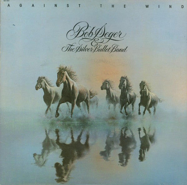 Bob Seger And The Silver Bullet Band : Against The Wind (LP, Album, SRC)